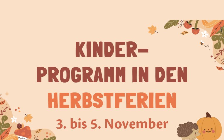 Kinderprogramm in den Herbstferien 